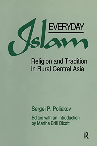 Stock image for Everyday Islam: Religion and Tradition in Rural Central Asia for sale by Blackwell's