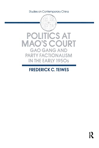 Beispielbild fr Politics at Mao's Court: Gao Gang and Party Factionalism in the Early 1950s zum Verkauf von Blackwell's