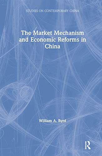 Beispielbild fr The Market Mechanism and Economic Reforms in China zum Verkauf von Better World Books