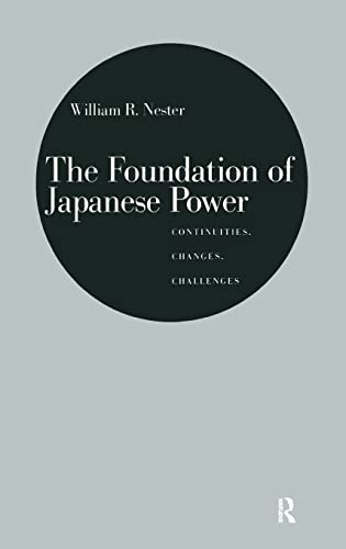 Beispielbild fr The Foundation of Japanese Power : Continuities, Changes, Challenges zum Verkauf von Better World Books