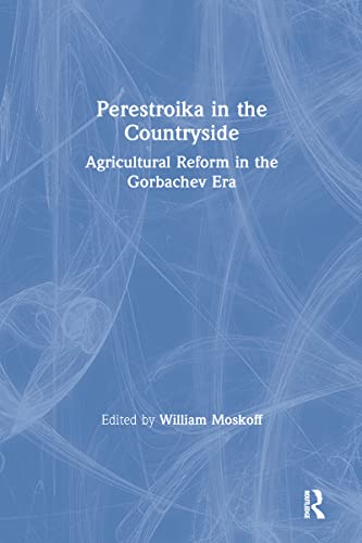 Beispielbild fr Perestroika in the Countryside : Agricultural Reform in the Gorbachev Era zum Verkauf von Better World Books