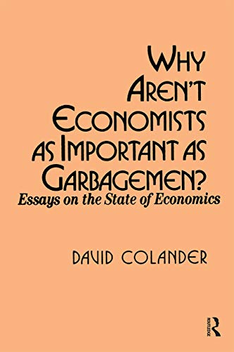 Immagine stock per Why aren't Economists as Important as Garbagemen?: Essays on the State of Economics