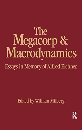 9780873327824: The Megacorp and Macrodynamics: Essays in Memory of Alfred Eichner (Studies in Institutional Economics)