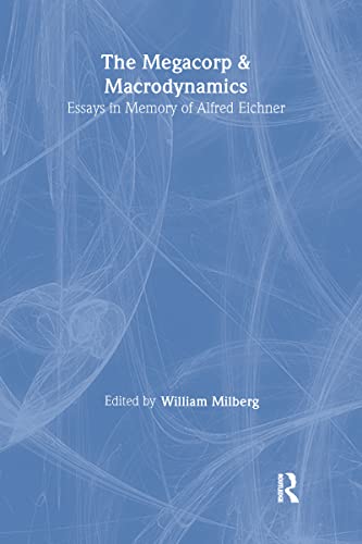 Stock image for The Megacorp and Macrodynamics: Essays in Memory of Alfred Eichner for sale by CoppockBooks