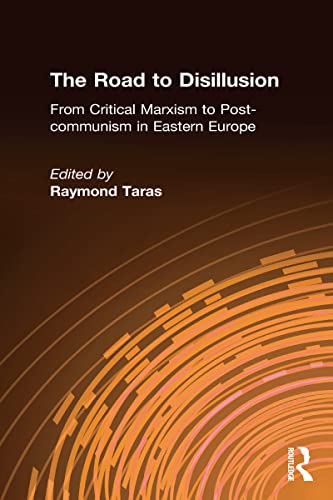 Imagen de archivo de The Road to Disillusion: From Critical Marxism to Postcommunism in Eastern Europe a la venta por Windows Booksellers