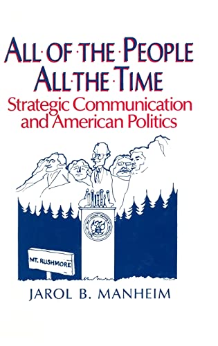 Stock image for All of the People, All of the Time : Strategic Communication and American Politics for sale by Better World Books