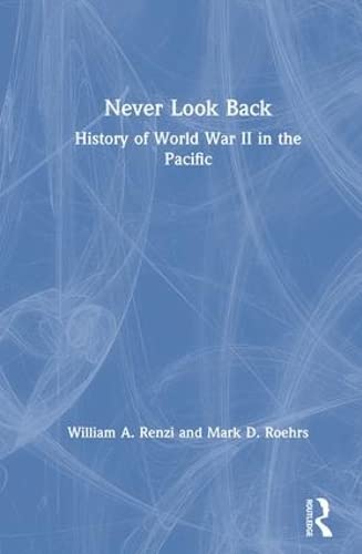Beispielbild fr Never Look Back: A History of World War II in the Pacific zum Verkauf von Montana Book Company