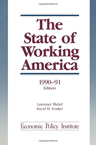 Beispielbild fr The State of Working America, 1990-91 zum Verkauf von Aaron Books