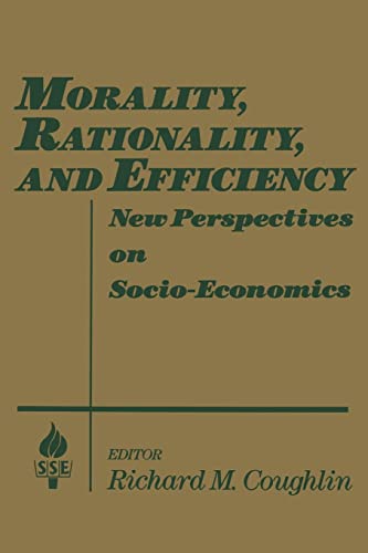 Stock image for Morality, Rationality and Efficiency: New Perspectives on Socio-economics (Studies in Socio-Economics) for sale by California Books