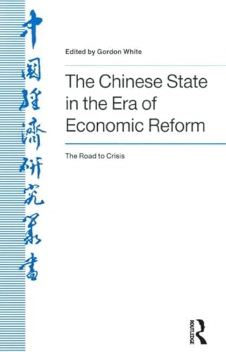 9780873328531: The Chinese State in the Era of Economic Reform: The Road to Crisis