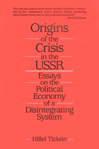 Beispielbild fr Origins of the Crisis in the U.S.S.R.: Essays on the Political Economy of a Disintegrating System zum Verkauf von Queen City Books