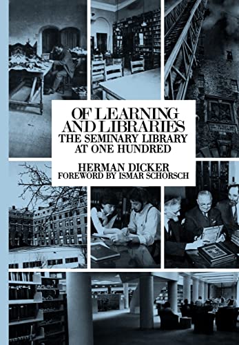 Imagen de archivo de Of Learning and Libraries: The Seminary Library at One Hundred a la venta por SecondSale