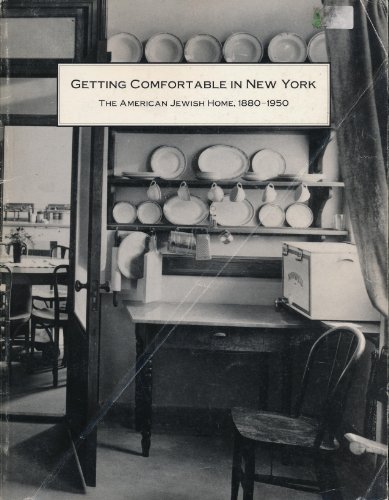 9780873340656: Getting Comfortable in New York: The American-Jewish Home, 1880-1950