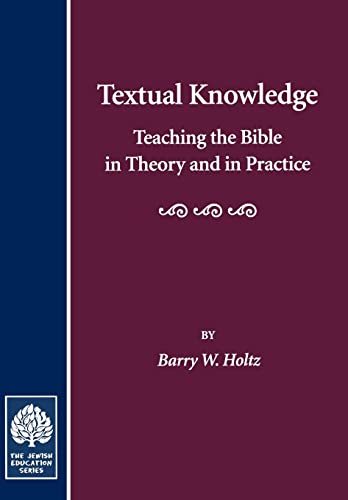 Beispielbild fr Textual Knowledge: Teaching the Bible in Theory and in Practice (Jewish Education) zum Verkauf von SecondSale