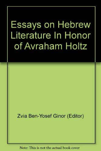 Imagen de archivo de Essays on Hebrew Literature In Honor of Avraham Holtz a la venta por SecondSale