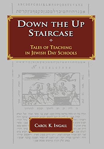 9780873341028: Down the Up Staircase: Tales of Teaching in Jewish Day Schools