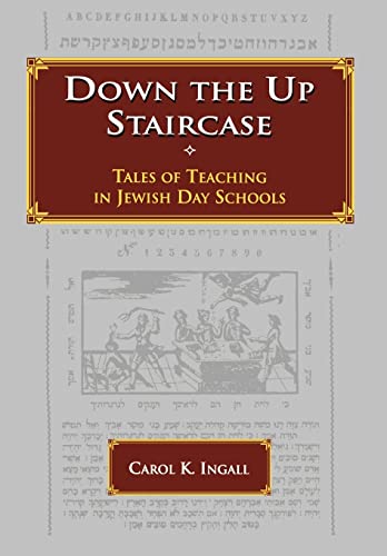 Stock image for Down the up Staircase : Tales of Teaching in Jewish Day Schools for sale by Better World Books