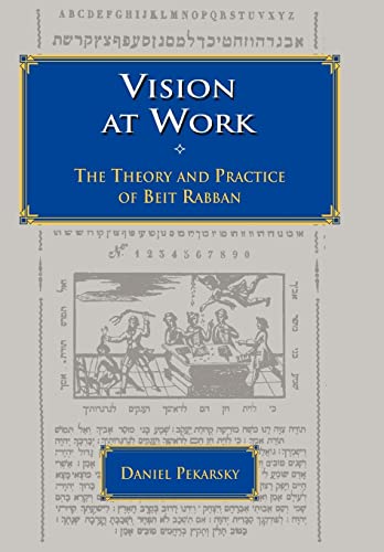Stock image for Vision at Work : The Theory and Practice of Beit Rabban for sale by Better World Books