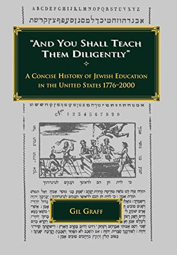 Stock image for And You Shall Teach Them Diligently" A Concise History of Jewish Education in the United States 1776-2000. for sale by Henry Hollander, Bookseller