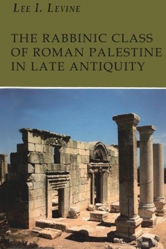 9780873341707: The Rabbinic Class of Roman Palestine in Late Antiquity