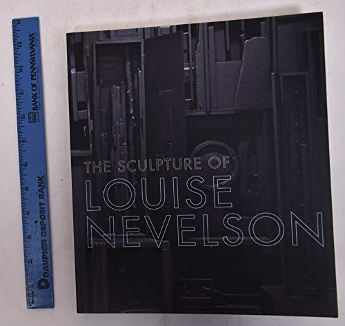 9780873342018: The Sculpture of Louise Nevelson. Constructing A Legend