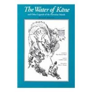 Stock image for The Water of Kane: And Other Legends of the Hawaiian Islands for sale by SecondSale