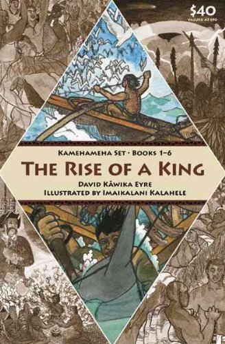 The Rise of a King: Kamehameha Set, Books 1-6 (Kana Iaupuni Series) (9780873362245) by Eyre, David Kawika