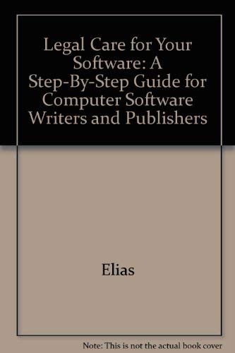 Beispielbild fr Legal care for your software: A step-by-step guide for computer software writers and publishers zum Verkauf von Wonder Book