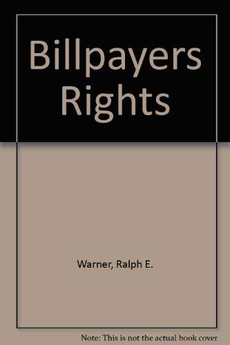 Billpayers Rights (9780873370592) by Warner, Ralph E.