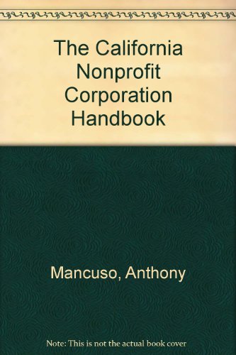 The California Nonprofit Corporation Handbook (9780873370851) by Mancuso, Anthony