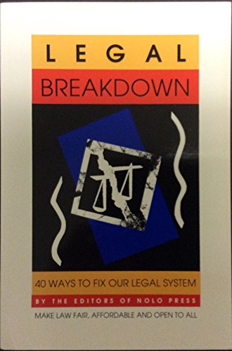 Imagen de archivo de Legal Breakdown: 40 Ways to Fix Our Legal System a la venta por Wonder Book