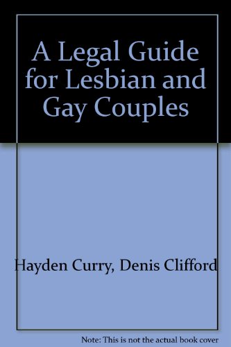 A Legal Guide for Lesbian & Gay Couples (9780873371407) by Hayden Curry; Denis Clifford