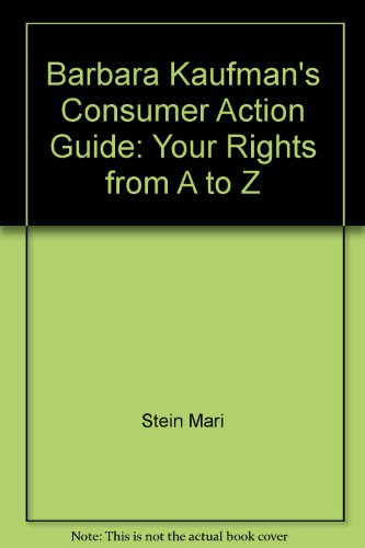 Stock image for Barbara Kaufmans Consumer Action Guide: Your Rights from A to Z for sale by Drew