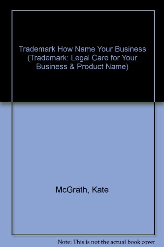 Stock image for Trademark How Name Your Business (Trademark: Legal Care for Your Business & Product Name) for sale by dsmbooks