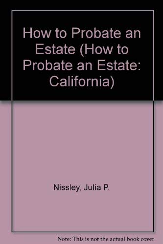 9780873372022: How to Probate an Estate: California