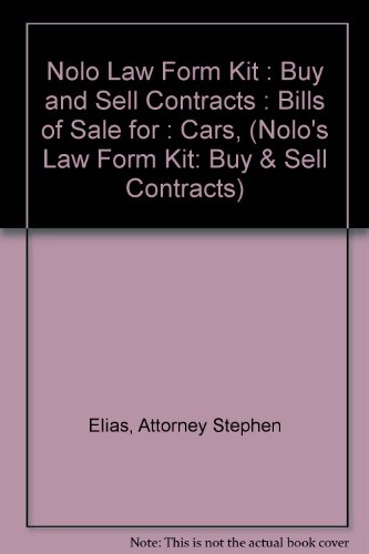 Nolo Law Form Kit: Buy and Sell Contracts : Bills of Sale for : Cars, Computers, Electronic Equipment, Household Appliances, Boats & Other Personal (NOLO'S LAW FORM KIT: BUY & SELL CONTRACTS) (9780873372077) by Stephen Elias; Marcia Stewart; Lisa Goldoftas