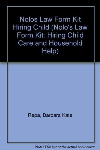 Nolo Law Form Kit: Hiring Child Care & Household Help (NOLO'S LAW FORM KIT: HIRING CHILD CARE AND HOUSEHOLD HELP) (9780873372299) by Repa, Barbara Kate