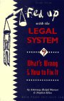 Imagen de archivo de Fed Up With the Legal System?: What's Wrong & How to Fix It a la venta por Wonder Book