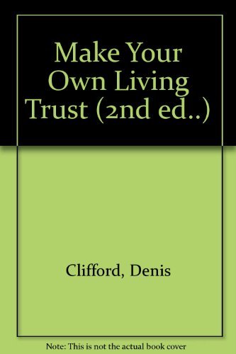 Make Your Own Living Trust (2nd ed..) (9780873373050) by Denis Clifford -