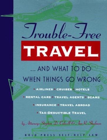 Beispielbild fr Trouble-Free Travel : . What to Do When Things Go Wrong zum Verkauf von Better World Books