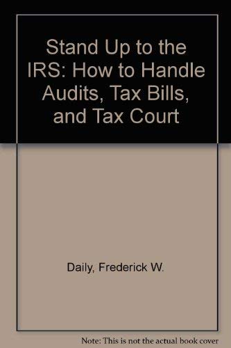 Stand Up to the Irs How to Handle Audit (9780873373371) by Daily, Frederick W.