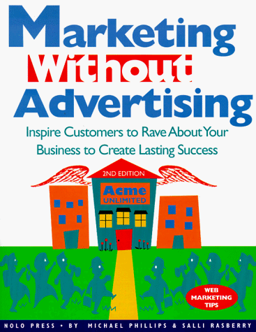 Stock image for Marketing Without Advertising : Easy Ways to Build a Business Your Customers Will Love and Recommend for sale by Better World Books