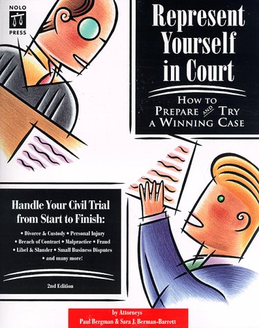 Represent Yourself in Court: How to Prepare and Try a Winning Case (2nd ed) (9780873374026) by Paul Bergman; Ralph E. Warner; Sara J. Berman