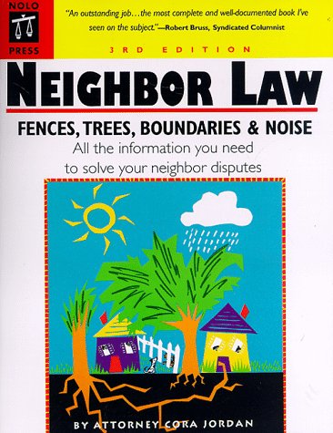 Imagen de archivo de Neighbor Law: Fences, Trees, Boundaries & Noise (3rd ed) a la venta por Half Price Books Inc.