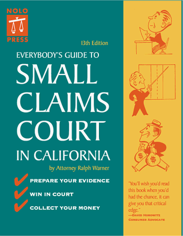 Everybody's Guide to Small Claims Court in California (13th Ed) (9780873374408) by Ralph E. Warner