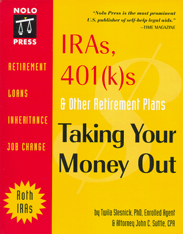 Beispielbild fr IRAs, 401(k)s, and Other Retirement Plans: Taking Your Money Out zum Verkauf von Wonder Book