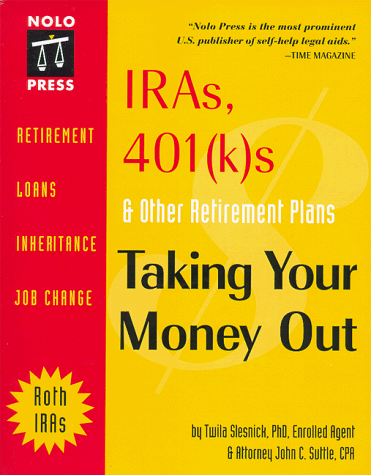 Imagen de archivo de IRAs, 401(k)s, and Other Retirement Plans: Taking Your Money Out a la venta por Wonder Book