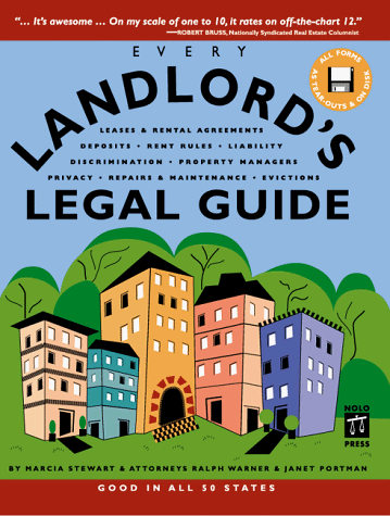 Every Landlord's Legal Guide: Leases & Rental Agreements, Deposits, Rent Rules, Liability, Discrimination, Property Managers, Privacy, Repairs & ... (Every Landlord's Legal Guide, 1998) (9780873374712) by Marcia Stewart