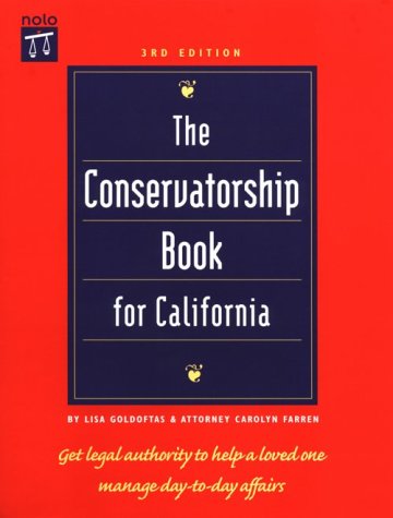 The Conservatorship Book for California (Conservatorship Book for California, 3rd ed) (9780873375078) by Lisa Goldoftas