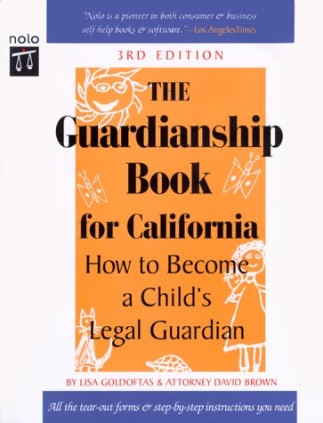 Imagen de archivo de The Guardianship Book for California: How to Become a Child's Legal Guardian a la venta por HPB-Red